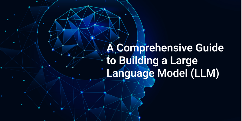 Guide to build a large language model (full tutorial)